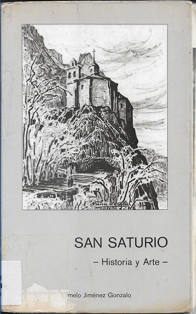 Libro "San Saturio -Historia y Arte-". Escrito por Carmelo Jiménez Gonzalo.